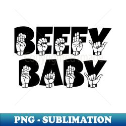 Big Beefy Baby text with Sign language black and white design - Exclusive PNG Sublimation Download - Defying the Norms