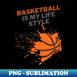 basketball  basketball quote  basketball player gift  basketball coach gift  basketball team - premium sublimation digital download - spice up your sublimation projects