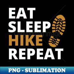 Eat Sleep Hike Repeat - Premium PNG Sublimation File - Transform Your Sublimation Creations