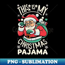 This Is My Christmas Pajama Funny Christmas - Vintage Sublimation PNG Download - Transform Your Sublimation Creations