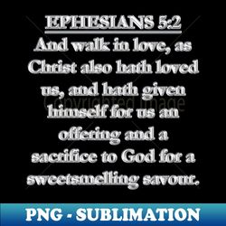 Ephesians 52 KJV - Exclusive PNG Sublimation Download - Enhance Your Apparel with Stunning Detail