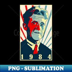 George Orwell  1984 - Unique Sublimation PNG Download - Vibrant and Eye-Catching Typography