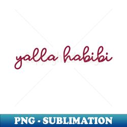 yalla habibi - maroon red - High-Resolution PNG Sublimation File - Perfect for Personalization