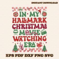 In My Hallmark Christmas Movie Watching Era SVG File