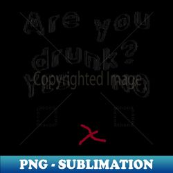 Blurred Vision Are You Drunk Sobriety Test For Partygoers Black Text - Retro PNG Sublimation Digital Download - Stunning Sublimation Graphics