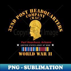 32nd Post Headquarter - Fort Huachuca AZ  - WWII w US SVC - Retro PNG Sublimation Digital Download - Boost Your Success with this Inspirational PNG Download