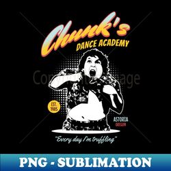 Chunks Dance Academy - Artistic Sublimation Digital File - Perfect for Sublimation Art