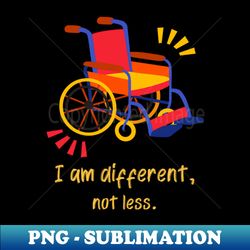 Im different not less - Elegant Sublimation PNG Download - Vibrant and Eye-Catching Typography
