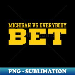 Michigan Bet - Instant PNG Sublimation Download - Create with Confidence