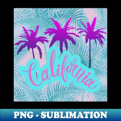 Cali Palm Vibes - Special Edition Sublimation PNG File - Capture Imagination with Every Detail