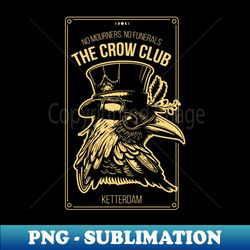 Six of Crows - Ketterdam Crow Club - Exclusive PNG Sublimation Download - Bold & Eye-catching