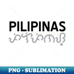 PILIPINAS baybayin - Artistic Sublimation Digital File - Add a Festive Touch to Every Day