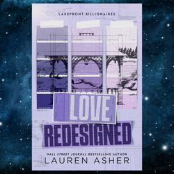 Love Redesigned (Lakefront Billionaires Book 1)  by Lauren Asher (Author)