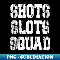 Shots  Slots  Squad Bachelor Bachelorette Vegas - Vintage Sublimation PNG Download - Transform Your Sublimation Creations