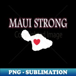 Pray for Maui Hawaii Strong - Exclusive Sublimation Digital File - Bold & Eye-catching