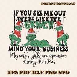 If You See Me Out There Like The Grinch SVG Cricut Files
