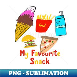 Most Favourite Snack Food - Decorative Sublimation PNG File - Spice Up Your Sublimation Projects
