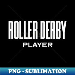 Roller Derby Player - Retro PNG Sublimation Digital Download - Spice Up Your Sublimation Projects