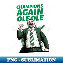 Champions Again Ole Ole - PNG Transparent Digital Download File for Sublimation - Spice Up Your Sublimation Projects