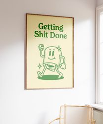 Get Shit Done Print, Retro Groovy Print, Vintage Wall Art, Motivation Poster, Trendy Print, Manifest Poster, Printable W
