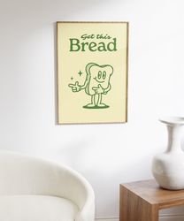 Get This Bread Wall Art Print, Positive Poster, Downloadable Art, Motivation Mindset Print, Retro Wall Decor, Printable