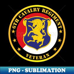 6th Cavalry Regiment Veteran - Sublimation-Ready PNG File - Perfect for Sublimation Art