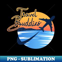 Travel Buddies - PNG Transparent Digital Download File for Sublimation - Enhance Your Apparel with Stunning Detail