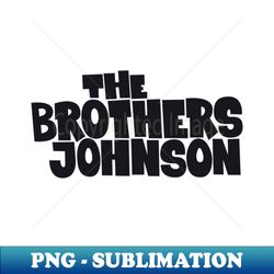 Get Da Funk Out Ma Face - The Johnson Brothers - Premium PNG Sublimation File - Add a Festive Touch to Every Day