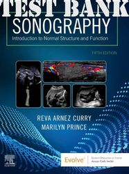 TEST BANK for Sonography 5th Edition Introduction to Normal Structure and Function  Curry  Marilyn. All 35 Chapters