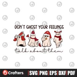 Mental Health Christmas Dont Ghost Your Feelings SVG File