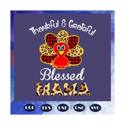 Thankful and grateful blessed mama, leopard christmas, buffalo plaid, thanksgiving, thanksgiving svg, thankful mama, tre