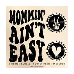 Mommin' Ain't Easy Png Svg, Mom Life Png, Mom Svg Png, Mom Appreciation,  Sarcastic Mom Quote Svg, Mama Svg, Funny Sublimation Cut File