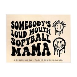 somebody's loud mouth softball mama png svg, softball mom svg png, softball funny melting softball sublimation cut file