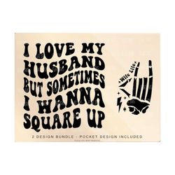 i love my husband svg, wife svg png, married, sarcastic wife quote svg, wedding svg, funny sublimation cut file