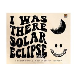 I Was There Solar Eclipse Svg Png, Eclipse 2024 Svg, Solar Eclipse Png Quote, Create Kinder Planet Positive Aesthetic Sublimation Cut File