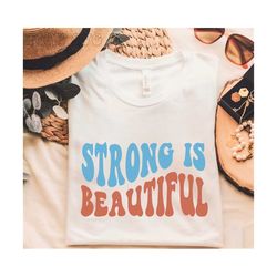 Strong Is Beautiful Svg, Inspirational Svg, Boho Motivational, Positive Quote, Wavy Stacked style, For Cutting, Shirt etc.