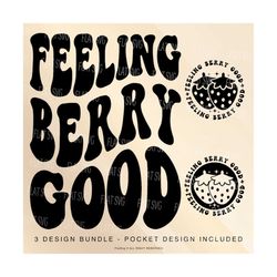 Feeling Berry Good Png Svg, Strawberry Festival Svg Png, Berry Svg Png, Festival Svg Png Sublimation Cut File