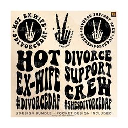 Hot Ex-wife Png Svg, Divorce Support Crew, #divorcedaf Svg, Divorce Svg, Sarcasm Svg, Adult Humor Svg Quote Sublimation Cut File