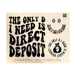 The Only D I Need Is Direct Deposit Png Svg, Strong Women Svg, Adult Humor Png, Petty Quote, Pocket And Back Design Cut File Shirt Cutting