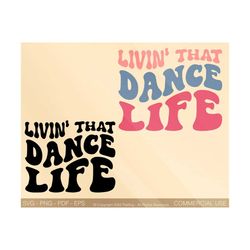 Livin' That Dance Life Svg, Grunge Svg, Dance Svg Png Pdf, Dancing Svg, Dance Fan Svg, Ballet Svg, Dance Team Svg, Ballerina Svg Dancer Life