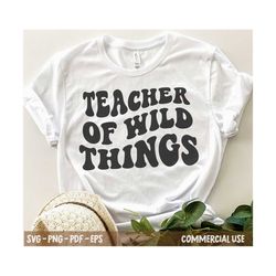 Teacher Of Wild Things Svg, School Svg, Teacher Appreciation Svg, Teacher Life, Educator Teach Wavy Stacked Svg