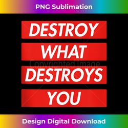 Destroy What Destroys You Tank - Sleek Sublimation PNG Download - Infuse Everyday with a Celebratory Spirit