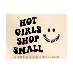 Hot Girls Shop Small Svg, Support Local Svg, Support Small Business Svg, Boss Lady Svg, Boss Babe Svg, For Cutting, Shirt Etc.