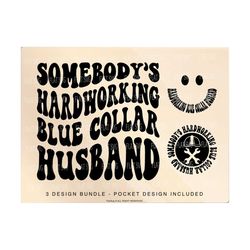 Somebodys Hardworking Blue Collar Husband Svg Png, Spoiled Wife Svg, Blue Collar Dad Png, Women's Shirts Design Cutting, Funny Wife