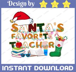 San.ta's Favorite Teacher Funny Christmas Png, Sant.a's Favorite Teacher, San.ta Hat Christmas, Xmas Noel PNG Digital Do