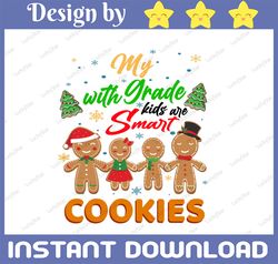 Funny Grade Teacher Christmas Smart Cookies Png, Merry Christmas, Christmas Cookies Designs, Funny Teacher Png