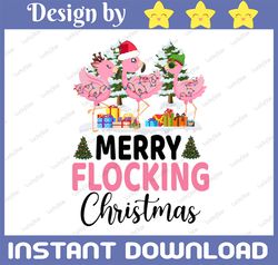 Cute Fla-mingo Png, Merry Flocking Christmas, Christmas Decor Gift Png INSTANT DOWNLOAD Png Printable Sublimation Printi