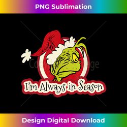 Dr. Seuss Grinch Always In Season Short Sl - Futuristic PNG Sublimation File - Access the Spectrum of Sublimation Artistry