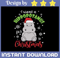 I Want A Hippopotamus For Christmas Xmas Hippo Png, Hippo Digital Download Png,Sublimation Graphics Png,Christmas Hippo