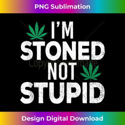 I'm Stoned Not Stupid Funny Marijuana Weed Smoker Cannabis Tank - Vibrant Sublimation Digital Download - Crafted for Sublimation Excellence